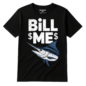 Black Marlin T Shirt - "Bill Me" graphic tee with white print, flat lay product photo