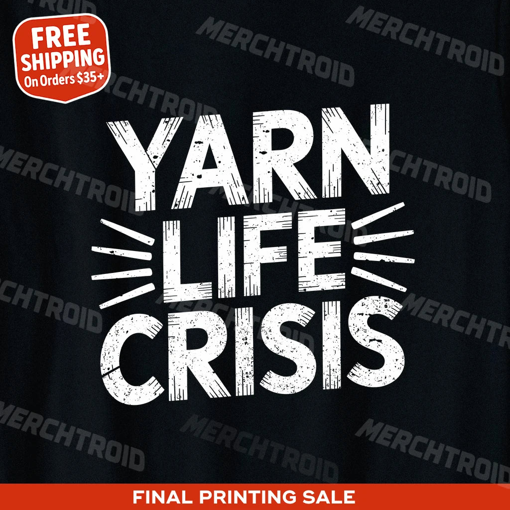 "Yarn Life Crisis" knitting t shirt - product photo 10
