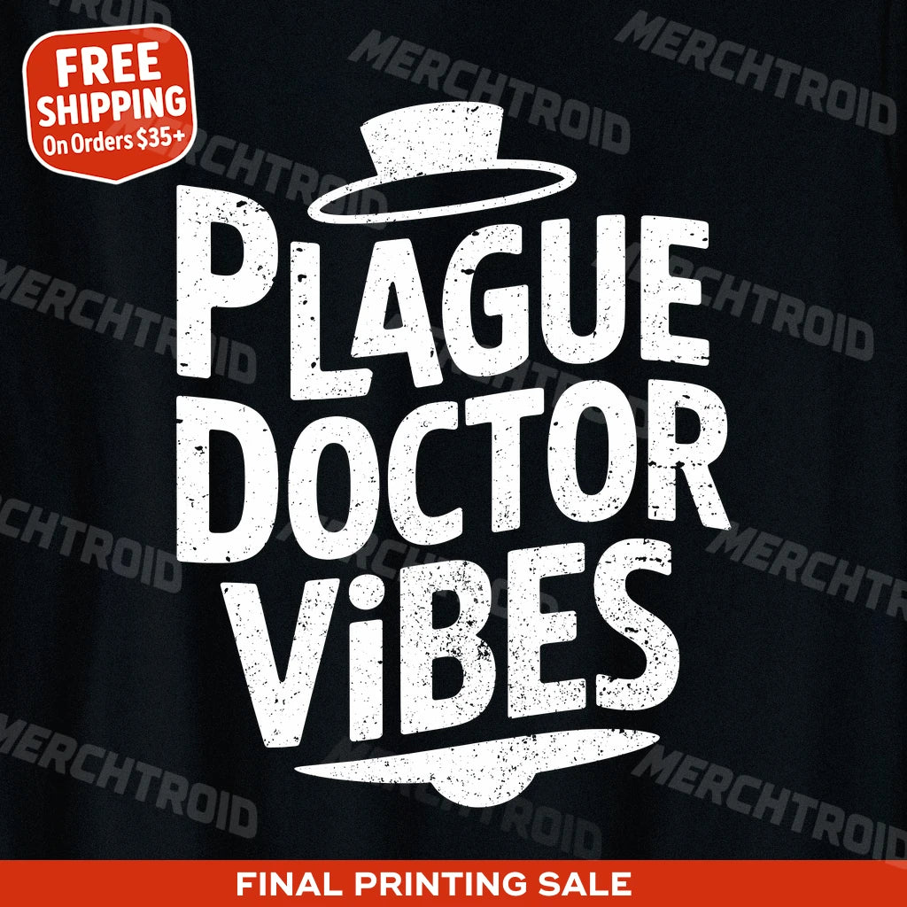 "Plague Doctor Vibes" black history tee shirts - also one of the gifts for the american history buff