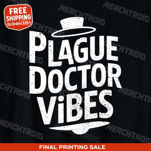 "Plague Doctor Vibes" black history tee shirts - also one of the gifts for the american history buff