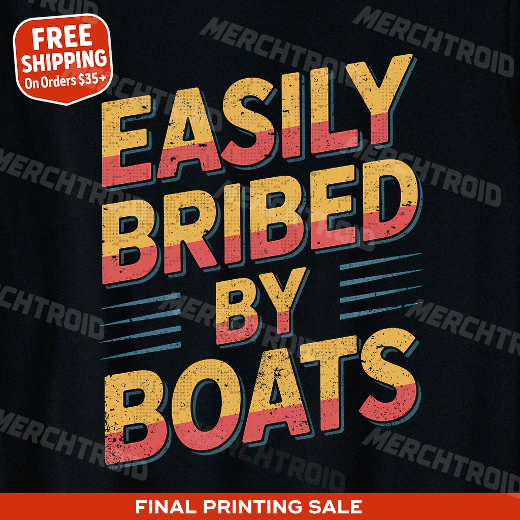 "Easily Bribed By Boats" black t shirt boat neck, photographed as gifts for boating lovers