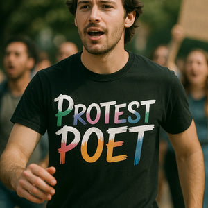 "Protest Poet" black activism t shirt - a birthday gift for activism lover