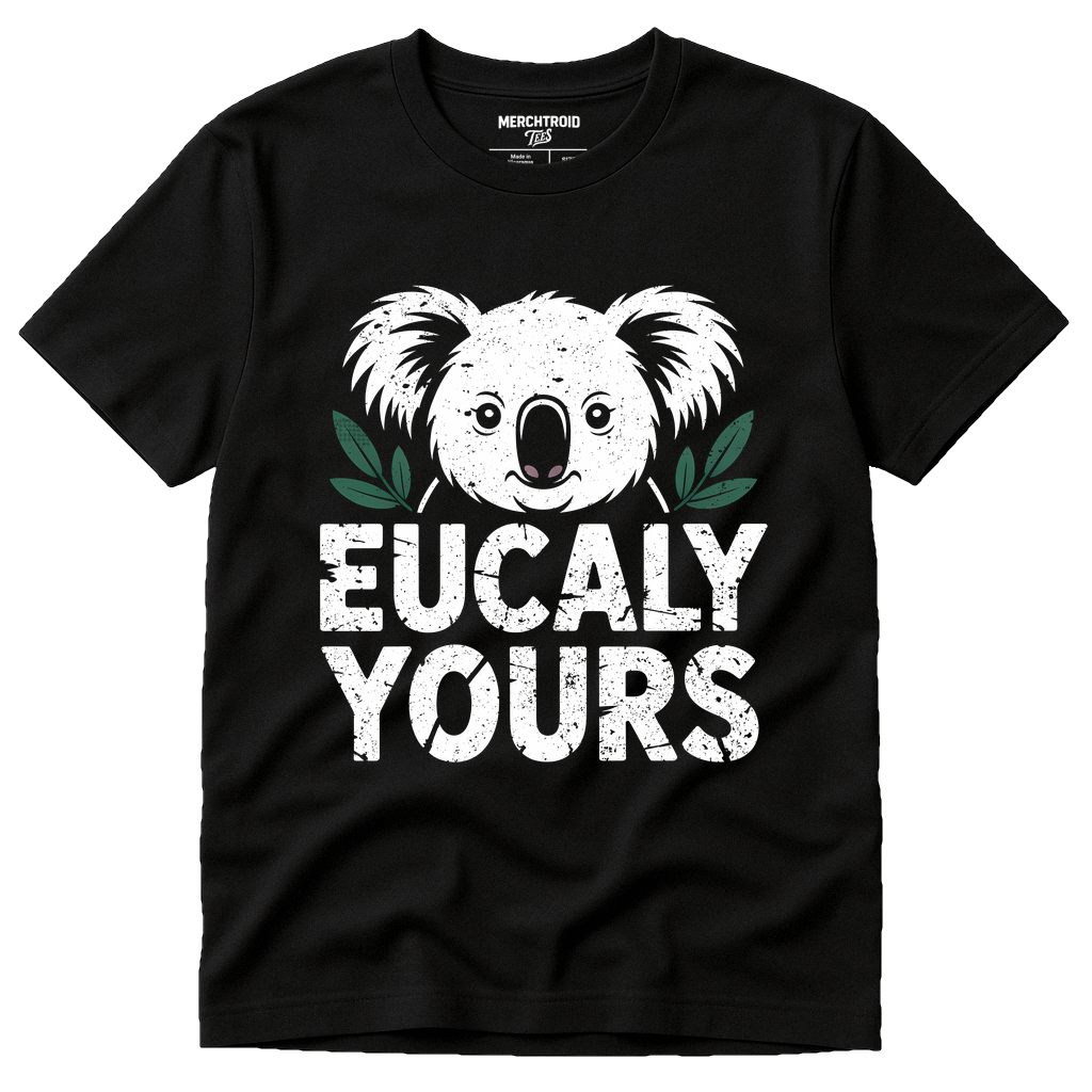 Black Koala Tee Shirts - "Eucaly Yours" graphic tee with white print, flat lay product photo
