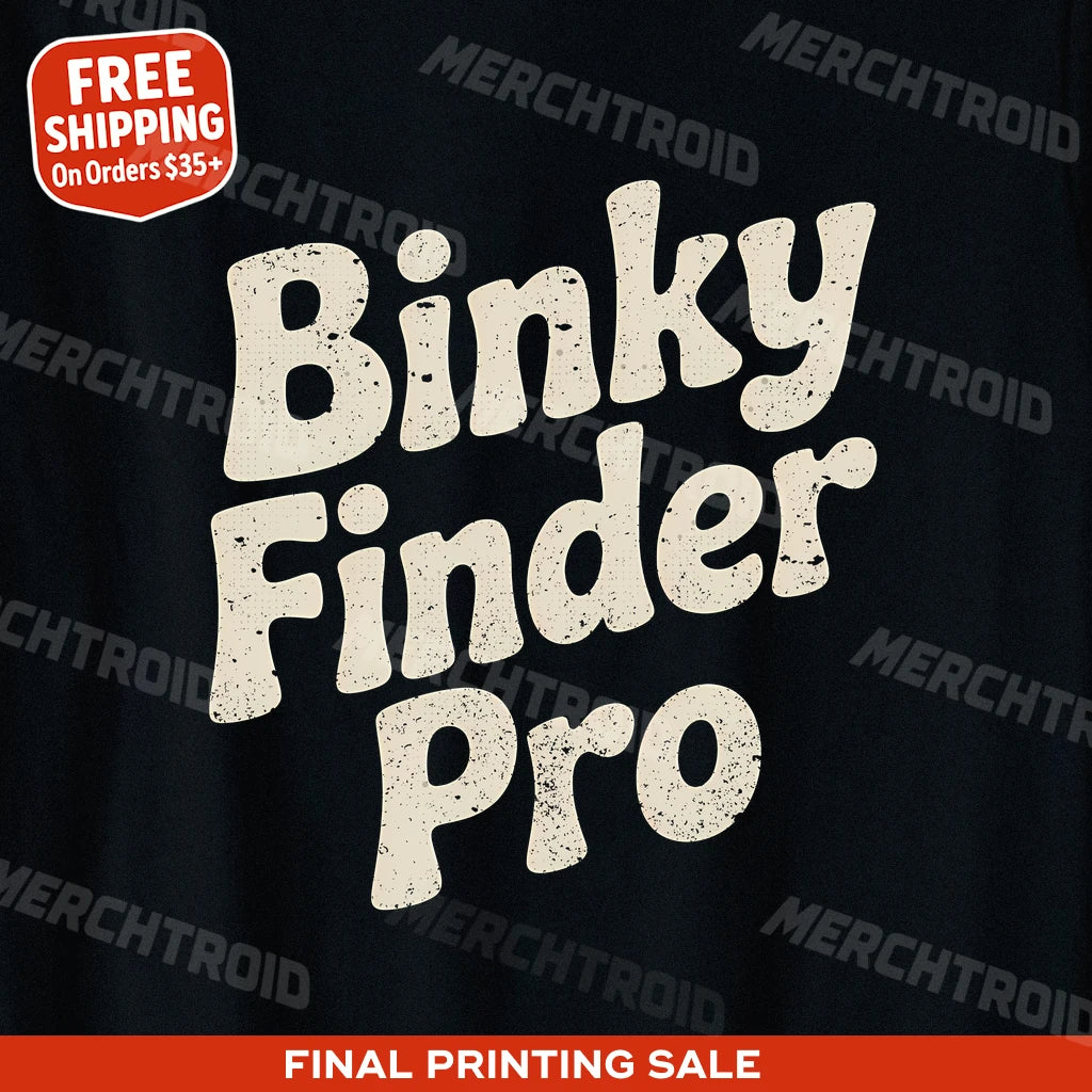 "Binky Finder Pro" baby gear chaos t shirt - product photo 9