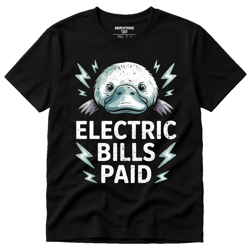 Black Platypus Shirts - "Electric Bills Paid" graphic tee with white print, flat lay product photo