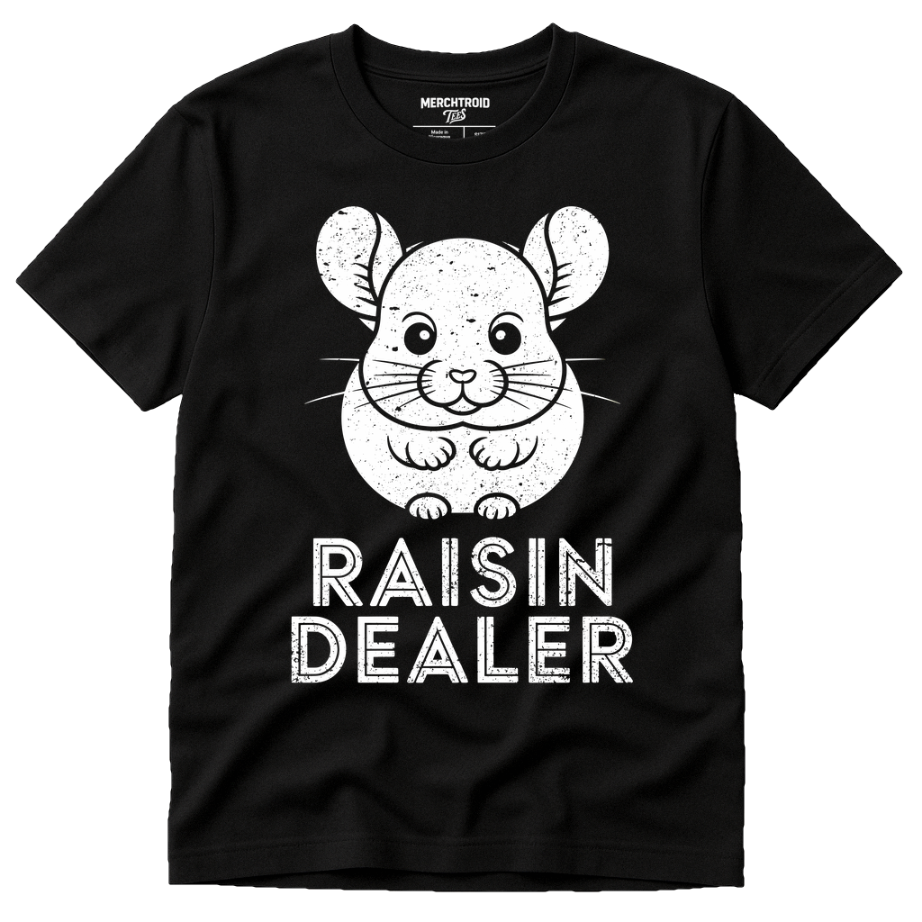 Black Chinchilla T Shirt - "Raisin Dealer" graphic tee with white print, flat lay product photo