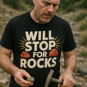 "Will Stop for Rocks" black rock hounding t shirt - a birthday gift for rock hounding