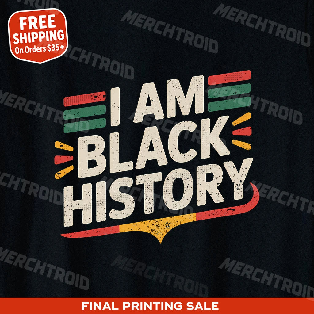 "I Am Black History" black black history tees - also one of the gifts for the american history buff