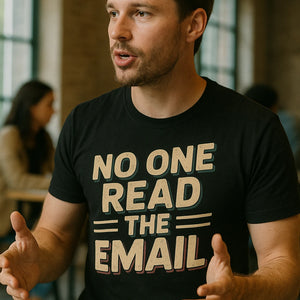 "No One Read the Email" black entrepreneurs t shirt - a birthday gift for entrepreneurs lover