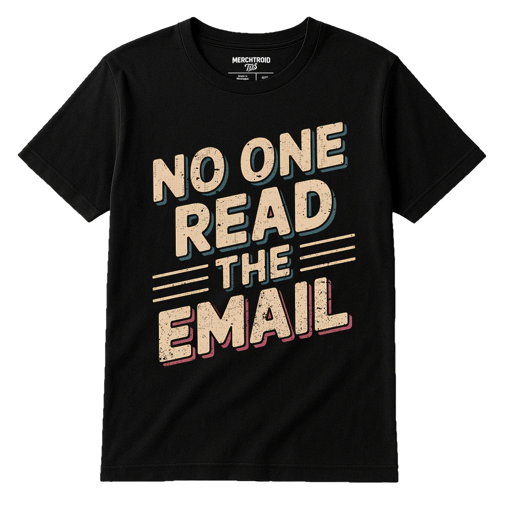 Black Entrepreneurs T Shirt - "No One Read the Email" graphic tee with beige print, flat lay product photo