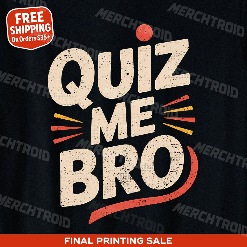 "Quiz Me Bro" studying t shirt - product photo 9