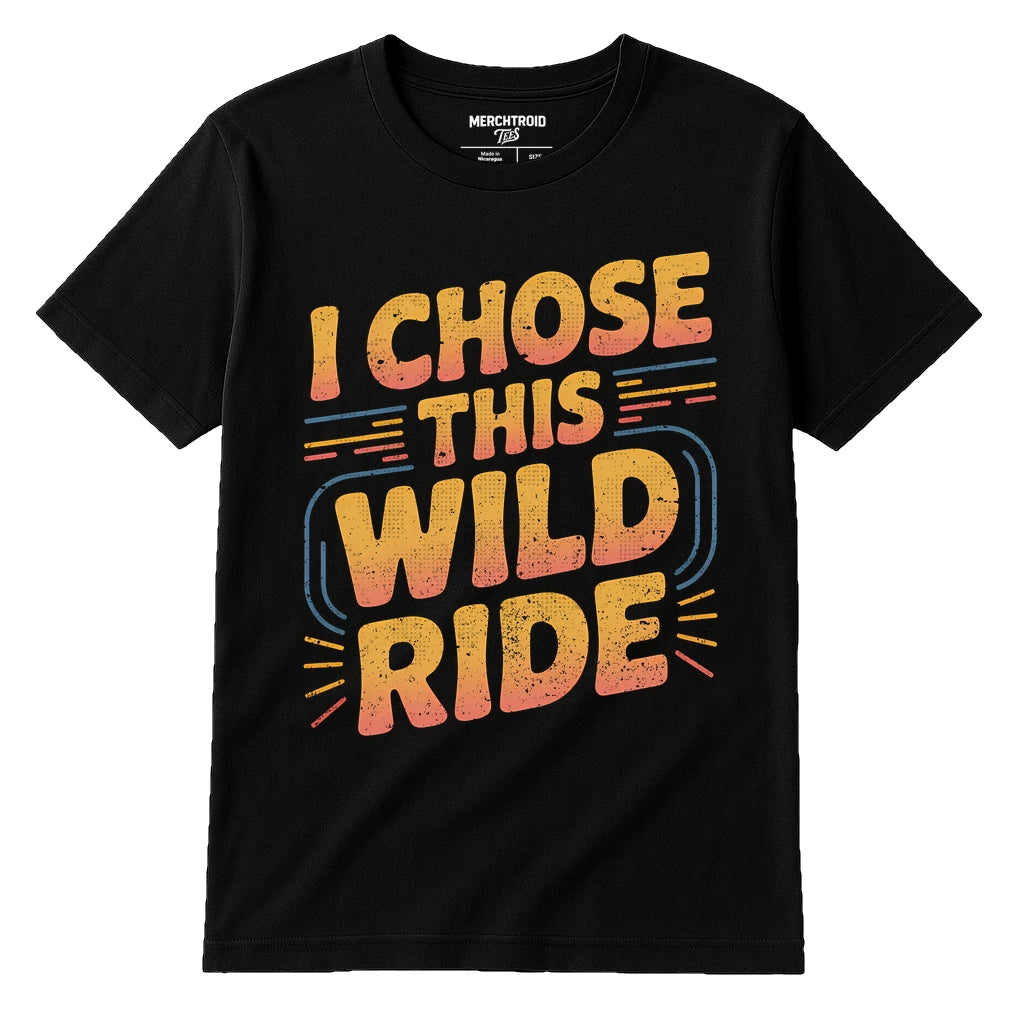 Black Relationships Shirts - "I Chose This Wild Ride" graphic tee with gold print, flat lay product photo