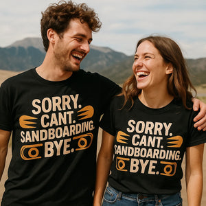 Person wearing the black sandboarding t shirt graphic tee - "Sorry. Cant. Sandboarding. Bye." design