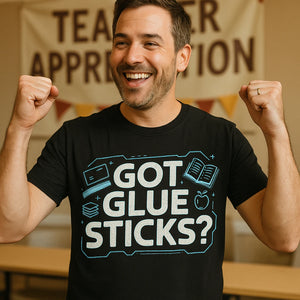 "Got Glue Sticks?" black teacher tee shirts - also one of the best presents for teachers