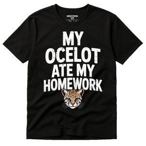 Black Ocelot T Shirt - "My Ocelot Ate My Homework" graphic tee with white print, flat lay product photo