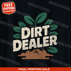 "Dirt Dealer" black gardening t shirt - also a mother's day gift for garden lovers