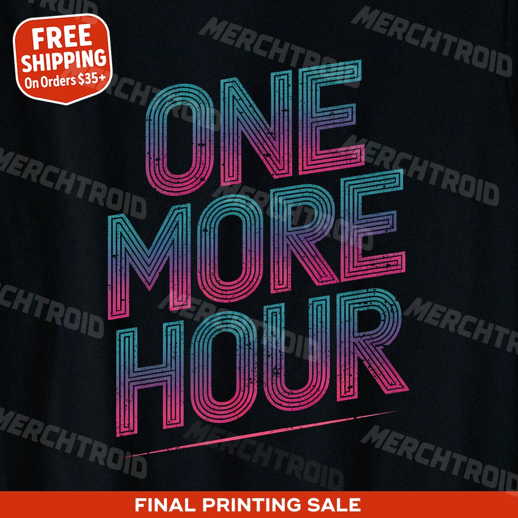 "One More Hour" funny new years eve shirts - product photo 9
