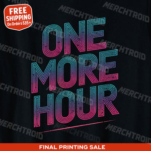 "One More Hour" funny new years eve shirts - product photo 9