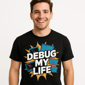 Close-up of the "Debug My Life" gray print on a premium Bella+Canvas black funny programmer t shirt