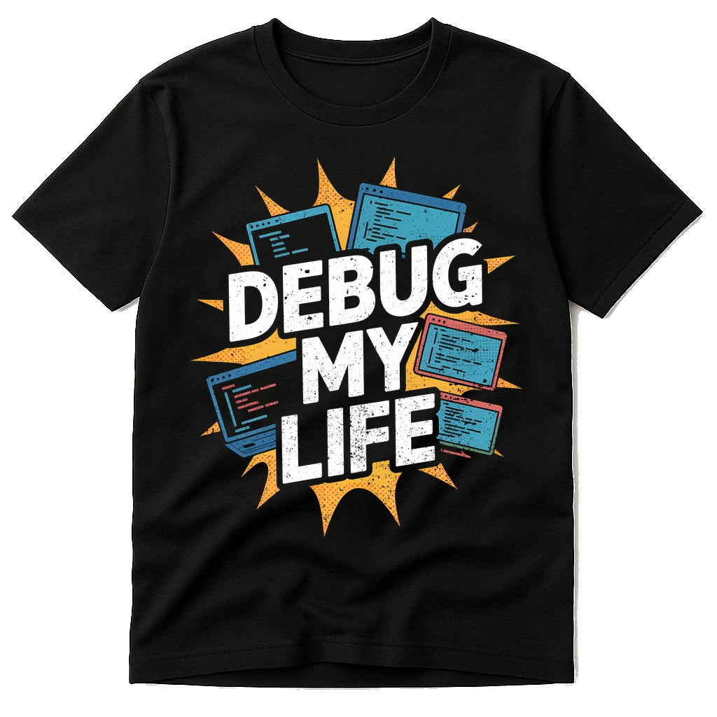 Black Funny Programmer T Shirt - "Debug My Life" graphic tee with gray print, flat lay product photo
