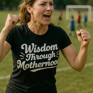 "Wisdom Through Motherhood" black mama life t shirt - a birthday gift for mom life lover