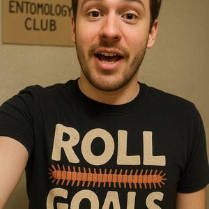 "Roll Goals" black millipede t shirt, photographed as millipede lover gift