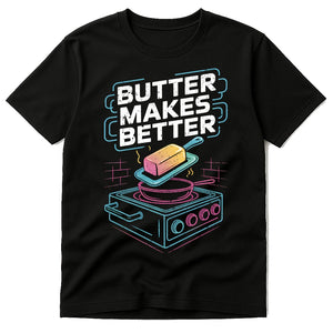 Black Cook Out T Shirt - "Butter Makes Better" graphic tee with gray print, flat lay product photo