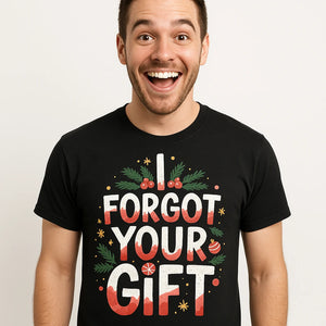 Close-up of the "I Forgot Your Gift" white print on a premium Bella+Canvas black christmas tee shirts