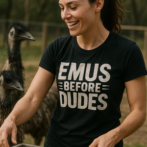 "Emus Before Dudes" black emus t shirt - a birthday gift for emus lover