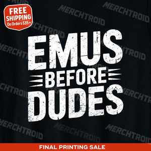 "Emus Before Dudes" emus t shirt - product photo 10