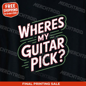 "Wheres My Guitar Pick" rock music t shirt - product photo 9