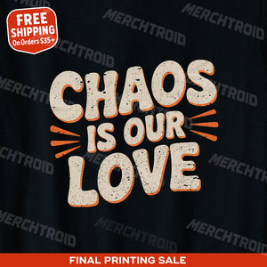 "Chaos Is Our Love" family life t shirt - product photo 9