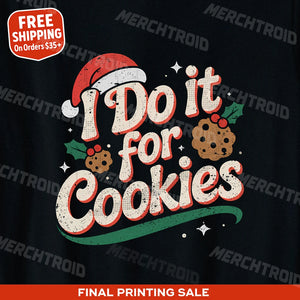 "I Do It for Cookies" black christmas shirts women, photographed as christmas gifts for fiance