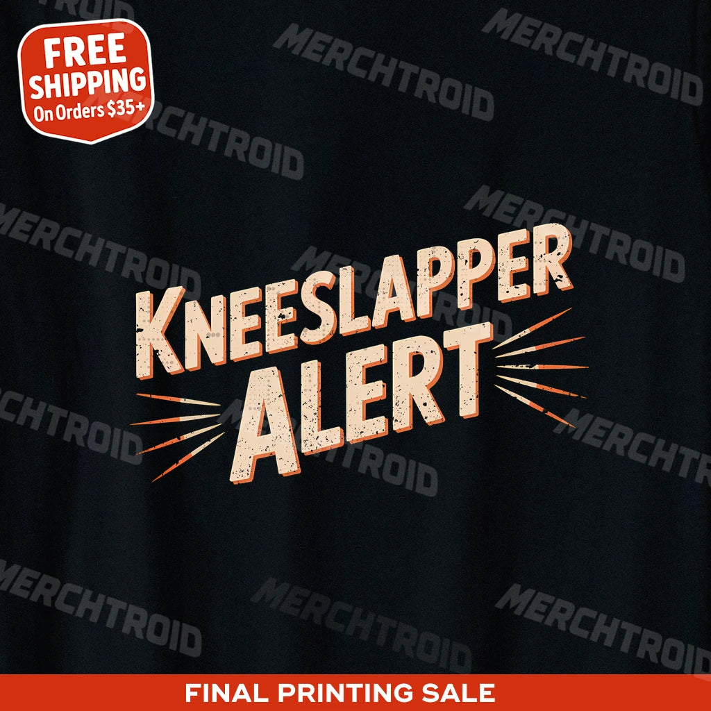 "Kneeslapper Alert" comedy t shirt - product photo 9