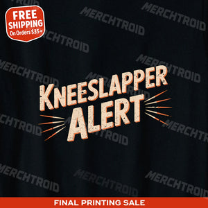"Kneeslapper Alert" comedy t shirt - product photo 9