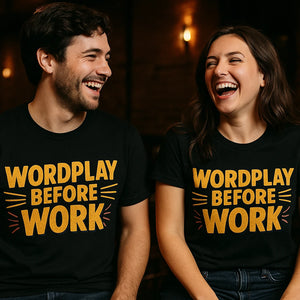 Person wearing the black comedy t shirt graphic tee - "Wordplay Before Work" design