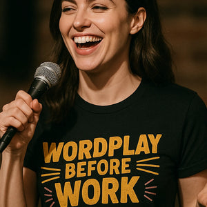 "Wordplay Before Work" comedy t shirt - product photo 7