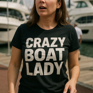 "Crazy Boat Lady" black boats and hoes t shirt - also a boat owner gift ideas