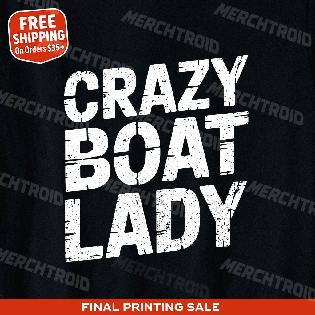 "Crazy Boat Lady" black boats and hoes t shirt - also a father's day gift for boat lovers
