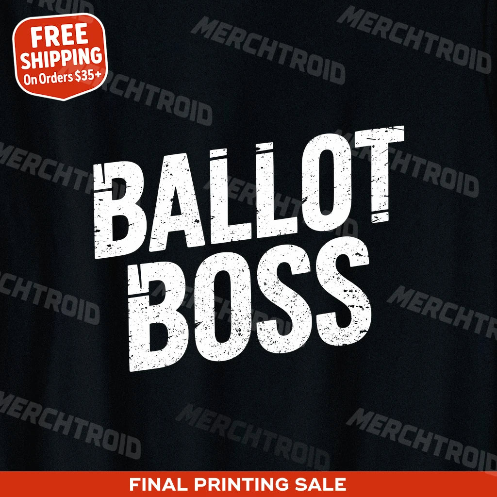 "Ballot Boss" politics t shirt - product photo 9