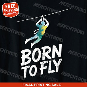 "Born To Fly" zip lining t shirt - product photo 9