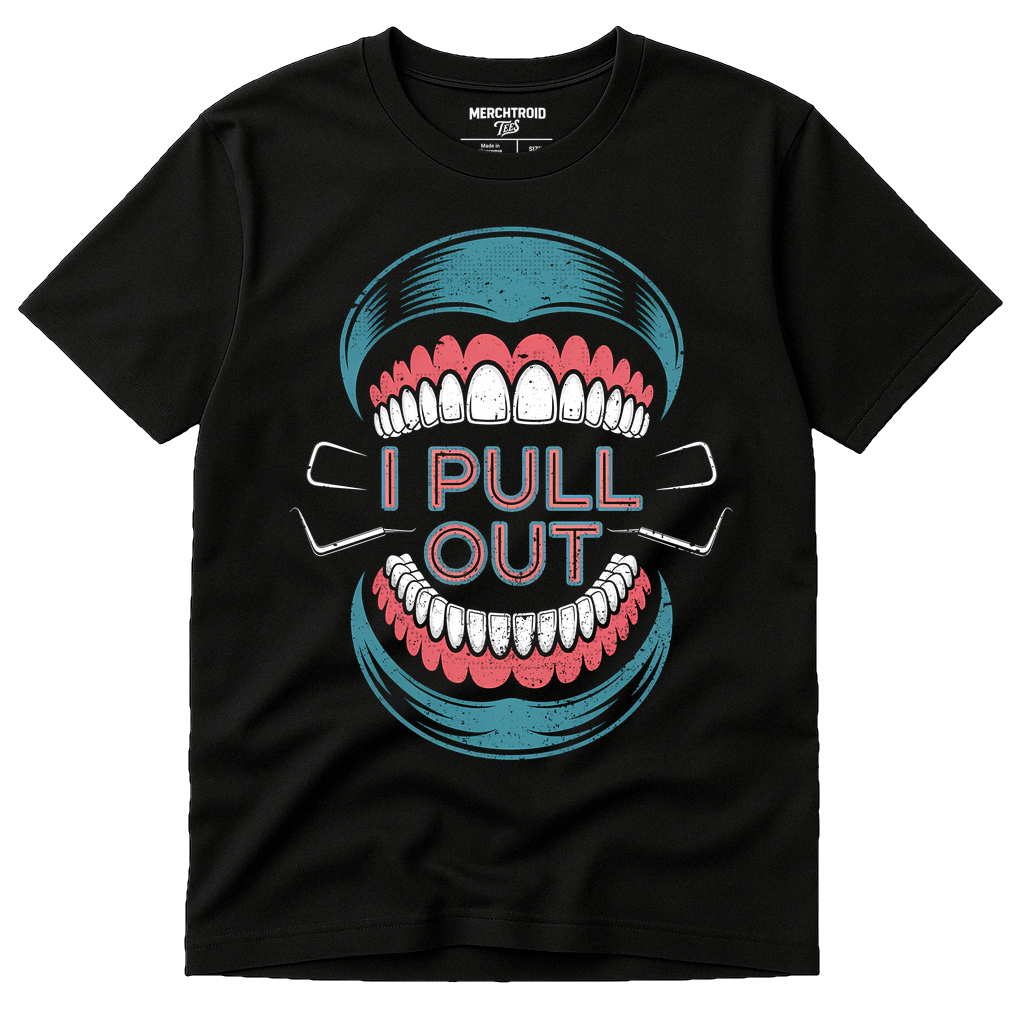 Black Dentist Shirts - "I Pull Out" graphic tee with teal print, flat lay product photo