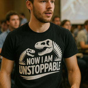 "Now I Am Unstoppable" black paleontology shirts, photographed as gifts for paleontology lovers