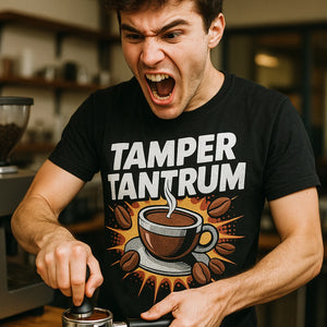 "Tamper Tantrum" black espresso shirts - also one of the gifts for someone with an espresso machine
