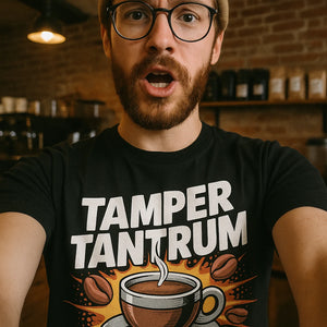 "Tamper Tantrum" black espresso shirts - also one of the best gifts for espresso lovers