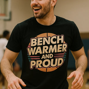 "Bench Warmer and Proud" black basketball t shirt - also one of the best gifts for basketball lovers