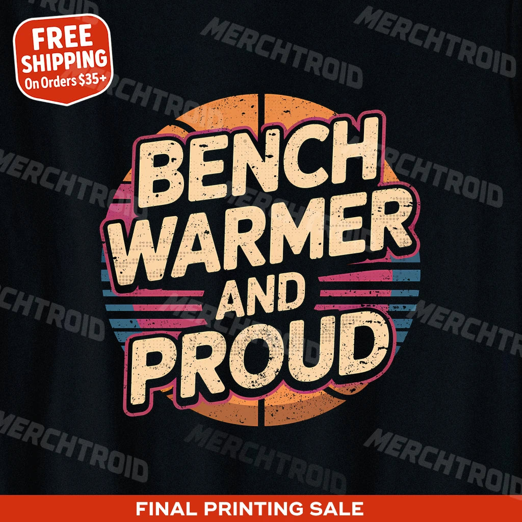 "Bench Warmer and Proud" basketball t shirt - product photo 10
