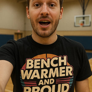 "Bench Warmer and Proud" black basketball t shirt, photographed as basketball lover gift