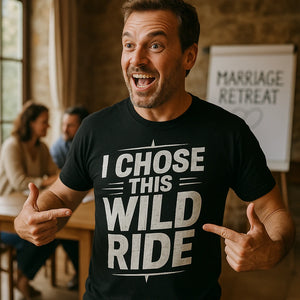 "I Chose This Wild Ride" relationships shirts - product photo 8