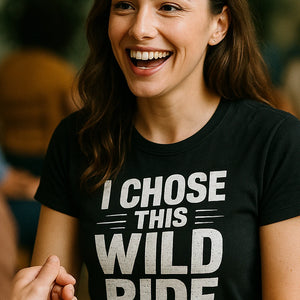 "I Chose This Wild Ride" black relationships shirts, photographed as relationships lover gift